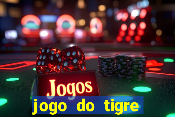 jogo do tigre plataforma nova